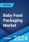 Baby Food Packaging Market Report by Product (Liquid Milk Formula, Dried Baby Food, Powder Milk Formula, Prepared Baby Food), Material (Plastic, Paperboard, Metal, Glass, and Others), Package Type (Bottles, Metal Cans, Cartons, Jars, Pouches, and Others), and Region 2024-2032 - Product Thumbnail Image