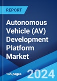 Autonomous Vehicle (AV) Development Platform Market Report by Vehicle Type (Passenger Car, Commercial Vehicle), End User (Mixed AVDP, Image-Based AVDP, Sensor Fusion-based AVDP), and Region 2024-2032- Product Image