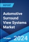 Automotive Surround View Systems Market Report by Type (Touch Screen Control, Infrared Remote Control, and Others), Functioning (Automatic, Manual), Vehicle Type (Commercial Vehicles, Passenger Vehicles), End-User (Aftermarket, OEMs), and Region 2024-2032 - Product Image