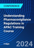 Understanding Pharmacovigilance Regulations in APAC Training Course (ONLINE EVENT: October 8-9, 2024)- Product Image