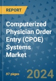 Computerized Physician Order Entry (CPOE) Systems Market - Global Industry Analysis, Size, Share, Growth, Trends, and Forecast 2031 - By Product, Technology, Grade, Application, End-user, Region: (North America, Europe, Asia Pacific, Latin America and Middle East and Africa)- Product Image