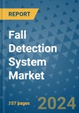 Fall Detection System Market - Global Industry Analysis, Size, Share, Growth, Trends, and Forecast 2031 - By Product, Technology, Grade, Application, End-user, Region: (North America, Europe, Asia Pacific, Latin America and Middle East and Africa)- Product Image