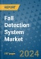 Fall Detection System Market - Global Industry Analysis, Size, Share, Growth, Trends, and Forecast 2031 - By Product, Technology, Grade, Application, End-user, Region: (North America, Europe, Asia Pacific, Latin America and Middle East and Africa) - Product Thumbnail Image