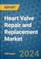 Heart Valve Repair and Replacement Market - Global Industry Analysis, Size, Share, Growth, Trends, and Forecast 2031 - By Product, Technology, Grade, Application, End-user, Region: (North America, Europe, Asia Pacific, Latin America and Middle East and Africa) - Product Thumbnail Image