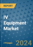 IV Equipment Market - Global Industry Analysis, Size, Share, Growth, Trends, and Forecast 2031 - By Product, Technology, Grade, Application, End-user, Region: (North America, Europe, Asia Pacific, Latin America and Middle East and Africa)- Product Image