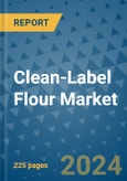 Clean-Label Flour Market - Global Industry Analysis, Size, Share, Growth, Trends, and Forecast 2023-2030 - (By Product Type Coverage, Application Coverage, Distribution Channel Coverage, Geographic Coverage and By Company)- Product Image