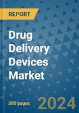 Drug Delivery Devices Market - Global Industry Analysis, Size, Share, Growth, Trends, and Forecast 2023-2033- Product Image