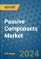 Passive Components Market - Global Industry Analysis, Size, Share, Growth, Trends, and Forecast 2031 - By Product, Technology, Grade, Application, End-user, Region: (North America, Europe, Asia Pacific, Latin America and Middle East and Africa) - Product Image