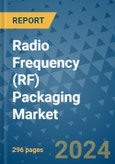 Radio Frequency (RF) Packaging Market - Global Industry Analysis, Size, Share, Growth, Trends, and Forecast 2031 - By Product, Technology, Grade, Application, End-user, Region: (North America, Europe, Asia Pacific, Latin America and Middle East and Africa)- Product Image