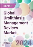 Global Urolithiasis Management Devices Market- Product Image