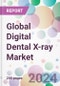 Global Digital Dental X-ray Market - Product Image