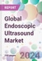Global Endoscopic Ultrasound Market - Product Image