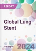 Global Lung Stent Market Analysis & Forecast to 2024-2034- Product Image