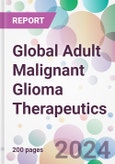 Global Adult Malignant Glioma Therapeutics Market Analysis & Forecast to 2024-2034- Product Image
