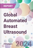 Global Automated Breast Ultrasound Market Analysis & Forecast to 2024-2034- Product Image