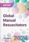 Global Manual Resuscitators Market Analysis & Forecast to 2024-2034 - Product Thumbnail Image