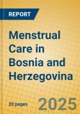 Menstrual Care in Bosnia and Herzegovina- Product Image