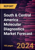 South & Central America Molecular Diagnostics Market Forecast to 2030 - Regional Analysis - by Disease Area, Technology, Product and Services, and End User- Product Image