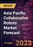 Asia Pacific Collaborative Robots Market Forecast to 2030 - Regional Analysis - Payload, Application, Type, and End-User Industry- Product Image