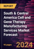 South & Central America Cell and Gene Therapy Manufacturing Services Market Forecast to 2030 - Regional Analysis - by Type- Product Image