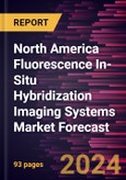 North America Fluorescence In-Situ Hybridization Imaging Systems Market Forecast to 2030 - Regional Analysis - By Product, Application, and End User- Product Image