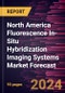 North America Fluorescence In-Situ Hybridization Imaging Systems Market Forecast to 2030 - Regional Analysis - By Product, Application, and End User - Product Thumbnail Image