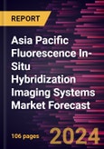 Asia Pacific Fluorescence In-Situ Hybridization Imaging Systems Market Forecast to 2030 - Regional Analysis - By Product, Application, and End User- Product Image