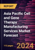 Asia Pacific Cell and Gene Therapy Manufacturing Services Market Forecast to 2030 - Regional Analysis - by Type- Product Image