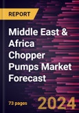 Middle East & Africa Chopper Pumps Market Forecast to 2030 - Regional Analysis - By Type and End User- Product Image