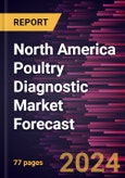 North America Poultry Diagnostic Market Forecast to 2030 - Regional Analysis - By Test Type and Disease- Product Image