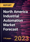 North America Industrial Automation Market Forecast to 2030 - Regional Analysis - by Component, System, and End User- Product Image