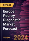 Europe Poultry Diagnostic Market Forecast to 2030 - Regional Analysis - By Test Type and Disease- Product Image