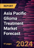 Asia Pacific Glioma Treatment Market Forecast to 2030 - Regional Analysis - by Disease, Treatment Type, Grade, and End User- Product Image