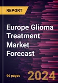 Europe Glioma Treatment Market Forecast to 2030 - Regional Analysis - by Disease, Treatment Type, Grade, and End User- Product Image