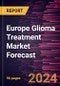 Europe Glioma Treatment Market Forecast to 2030 - Regional Analysis - by Disease, Treatment Type, Grade, and End User - Product Image