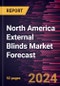 North America External Blinds Market Forecast to 2028 - Regional Analysis - by Product Type, Operating System, Material, and End Use - Product Thumbnail Image