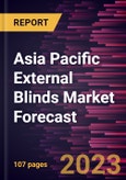 Asia Pacific External Blinds Market Forecast to 2028 - Regional Analysis - by Product Type, Operating System, Material, and End Use- Product Image