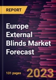 Europe External Blinds Market Forecast to 2028 - Regional Analysis - by Product Type, Operating System, Material, and End Use- Product Image