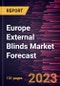 Europe External Blinds Market Forecast to 2028 - Regional Analysis - by Product Type, Operating System, Material, and End Use - Product Image