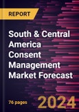 South & Central America Consent Management Market Forecast to 2030 - Regional Analysis - by Component, Deployment, and End-use Industry- Product Image