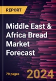 Middle East & Africa Bread Market Forecast to 2030 - Regional Analysis - by Type; Category; and Distribution Channel- Product Image