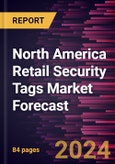 North America Retail Security Tags Market Forecast to 2030 - Regional Analysis - by Technology (RF and RFID), Material (Paper and Plastic), Print Type (Printable and Non-Printable), and Application (Apparel & Fashion Accessories, Cosmetic & Pharmaceuticals and Others)- Product Image