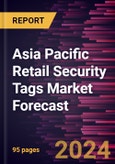 Asia Pacific Retail Security Tags Market Forecast to 2030 - Regional Analysis - by Technology (RF and RFID), Material (Paper and Plastic), Print Type (Printable and Non-Printable), and Application (Apparel & Fashion Accessories, Cosmetic & Pharmaceuticals and Others)- Product Image