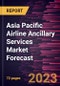 Asia Pacific Airline Ancillary Services Market Forecast to 2030 - Regional Analysis - by Type (Baggage Fees, On-Board Retail and A La Carte Services, Airline Retail, and FFP Mile Sales) and Carrier Type (Full-Service Carriers and Low-Cost Carriers) - Product Image