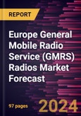 Europe General Mobile Radio Service (GMRS) Radios Market Forecast to 2030 - Regional Analysis- by Type (Handheld and In-vehicle) and Application (Recreational, Off-road, Agriculture, and Others)- Product Image