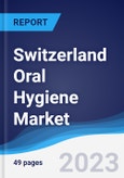 Switzerland Oral Hygiene Market Summary, Competitive Analysis and Forecast to 2027- Product Image