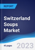 Switzerland Soups Market Summary, Competitive Analysis and Forecast to 2027- Product Image
