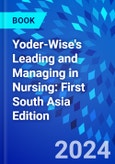 Yoder-Wise's Leading and Managing in Nursing: First South Asia Edition- Product Image