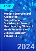 Multiple Sclerosis and Associated Demyelinating Disorders, An Issue of Neuroimaging Clinics of North America. The Clinics: Radiology Volume 34-3- Product Image