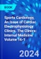 Sports Cardiology, An Issue of Cardiac Electrophysiology Clinics. The Clinics: Internal Medicine Volume 16-1 - Product Thumbnail Image